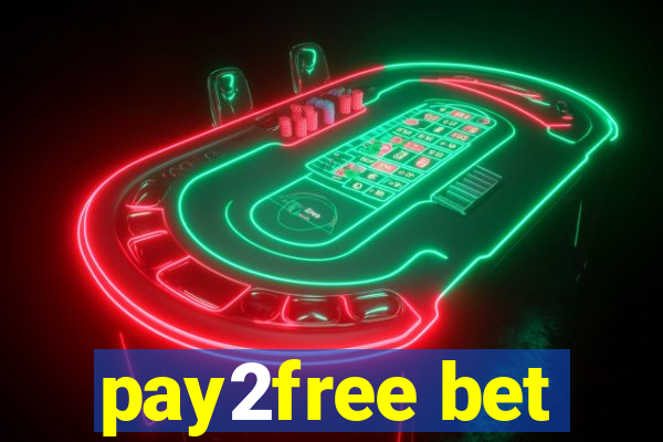 pay2free bet